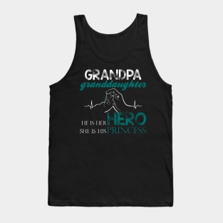 Grandpa is my hero and granddaughter is my princess Tank Top